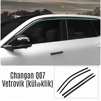 Changan Q07 üçün Vetrovik (Küləklik) – Komfort və Zərif Dizayn